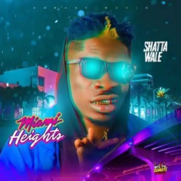 Shatta Wale - Miami Heights